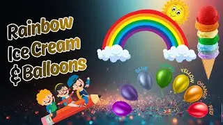 Rainbow Colors - Colorful Rainbow Ice Cream & Balloon Learning -Learn Colors -cocokids Learning Hub