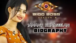 Janany Kunaseelan | Bigg Boss 6 | Biography | VIP IDOL