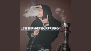 HOOKAH ANTHEM