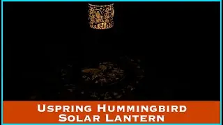 Uspring Hummingbird Solar Lantern || MumblesVideos Product Review
