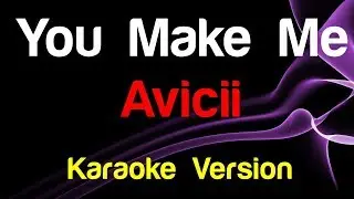 🎤 Avicii - You Make Me (Karaoke) - King Of Karaoke