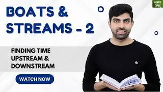 Boats and streams - 2 | Finding Time Upstream and Downstream | Genius Chalk