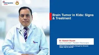 Brain Tumor in Kids | Dr. Naresh Biyani