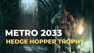 METRO 2033: HEDGE HOPPER TROPHY PS4/XB1/XB360