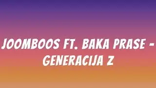 LYRCIS VIDEO FOR  JoomBoos ft. Baka Prase - GENERACIJA Z