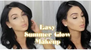 Easy Summer Glow Makeup Tutorial