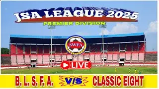 B L S F A 🆚 CLASSIC EIGHT  || JSA FOOTBALL PREMIER LEAGUE 2025 LIVE