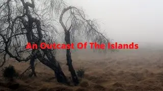 An Outcast Of The Islands by Joseph Conrad/ adventure, fiction, sea stories/Read by Tom Weiss/