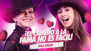 Ep 11 &iexcl;El camino a la Fama no es F&aacute;cil! Ft @KikaEdgarOficial