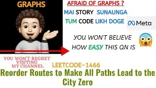 Reorder Routes to Make All Paths Lead to the City Zero | Leetcode - 1466 | META | DFS | Live Coding