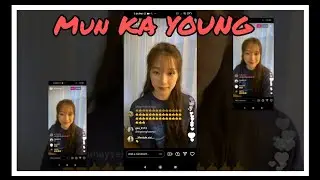 MUN KA YOUNG INSTAGRAM LIVESTREAM