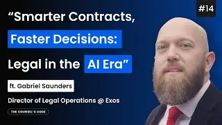 Smarter Contracts, Faster Decisions: Legal in the AI Era ft. Gabriel Saunders | Counsel's Code #14