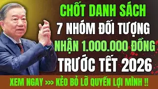 Trước Tết 2026: Ai được nhận 1.000.000 đồng tiền mặt trước 15/12 âm lịch? 7 nhóm cần biết ngay