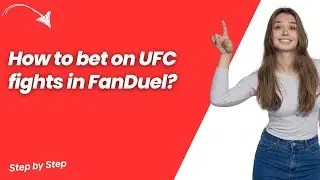 How to bet on UFC fights in FanDuel ? - Quick & Easy Solution