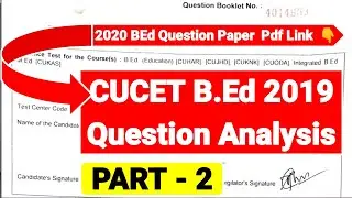 Cucet 2019 Question Paper Analysis!!PART-2!!2020 Question Paper Pdf Download!!Cucet BEd Preparations