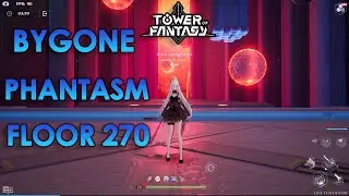 Bygone Phantasm Floor 270 | Tower of Fantasy