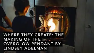 Where They Create: The Making of Overglow Pendant by Lindsey Adelman