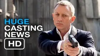 James Bond Films - Huge Casting News (2013) Daniel Craig Movie HD