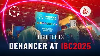 Dehancer News & Highlights from IBC 2025: Baselight Plugin, Offline Activation & Upcoming Product