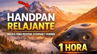 Handpan Relajante | M&uacute;sica Para Meditar, Estudiar y Dormir (1 hora)