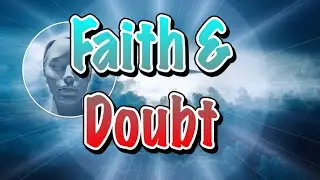Faith and Doubt