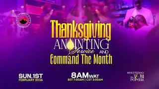 3 in1 Sunday Service | Command the Month | Anointing Service | Thanksgiving | 1st February 2026