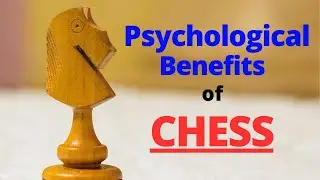 Uncovering the Mind-Blowing Psychological Benefits of Chess