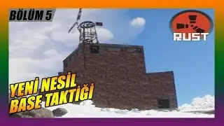 EFSANE BASE TAKTİĞİ - RUST B&Ouml;L&Uuml;M 5