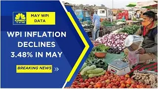 LIVE | WPI Inflation Declines 3.48% In May | CNBC TV18