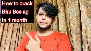 How to crack Bhu bsc agriculture entrance exam 2021 strategy to crack Bhu bsc ag exam |kalrav pandey