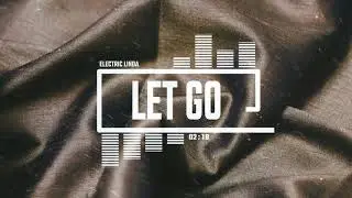 Let Go ⚡️ Electric Linda