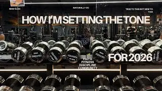 How I’m Setting the Tone for 2026 (Faith, Fitness & Discipline)