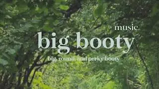 big booty subliminal (bigger, lifted, rounder butt + desired shape)