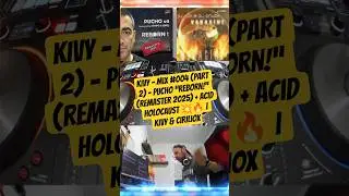 KIVY - Mix #004 (PART 2) - PuCHO &ldquo;Reborn!&rdquo; (Remaster 2025) + Acid Holocaust 💥🔥 | KIVY & CIRILIOX