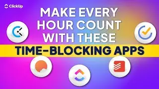 5 Time-Blocking Apps That&rsquo;ll Actually Help You Stick to Your Schedule | ClickUp