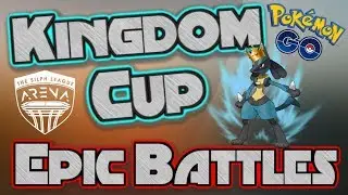 Epic Battles | Kingdom Cup | Pokemon Go PvP