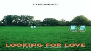 DJ Rocca & Fred Ventura - Looking For Love (Italoconnection Remix).