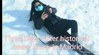 Pinay in Spain :Three Days after Heavy Snow in Madrid (What is happening in Madrid)