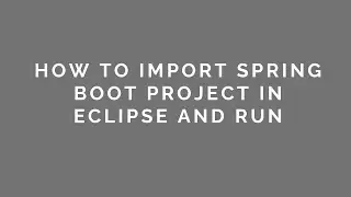 03 Spring Boot - How to import spring boot application in eclipse