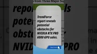 NVIDIA RTX PRO 6000 Sales Face Challenges