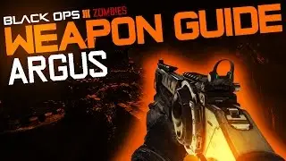 Argus - Black Ops 3 Zombies Weapon Guide Ep. 20
