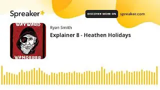 Explainer 8 - Heathen Holidays