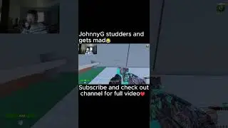 JohnnyG studders and gets mad  #roblox #shorts #clips #clip
