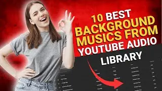 Top 10 Background Musics from YouTube Audio Library | 2025