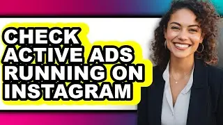 How to Check Active Ads Running on Instagram (easy Method)
