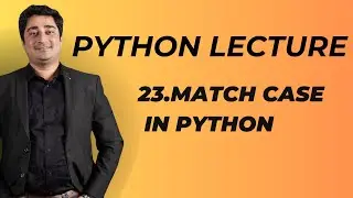 #23 Python Lecture | Match Case in Python