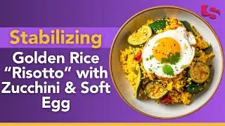 Golden Rice &ldquo;Risotto&rdquo; with Zucchini & Soft Egg | Hormone-Supporting Comfort Food