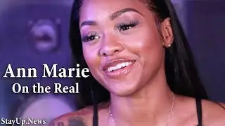 Ann Marie: On The Real (Interview)