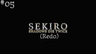 [Sekiro] Part 05 (Redo) - Making Up for the Disgrace That Was Last Night