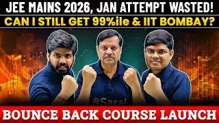 JEE Mains 2026 1st Attempt बर्बाद ? Get 99%ile in April Attempt & Top IIT | Bounce Back Crash Course